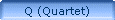 Q (Quartet)